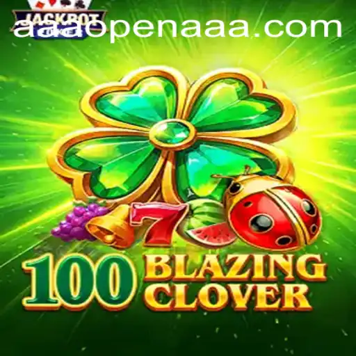 Unveiling 100BlazingClover: A Captivating Journey into AAAOPEN Gaming
