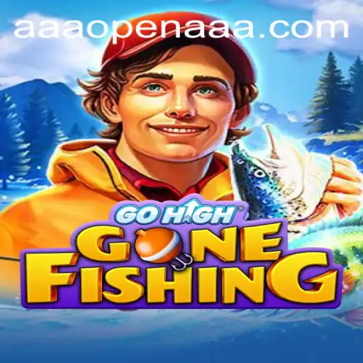 Discover the Exciting World of GoHighGoneFishing: A Dive into AAAOPEN's Latest Sensation
