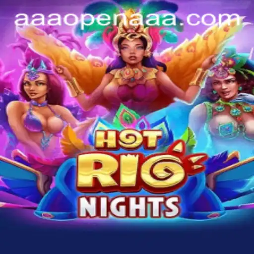HotRioNights: Exploring the Thrills of an AAAOPEN Game
