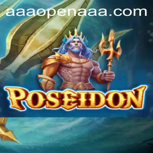 Poseidon: A Deep Dive into the AAAOPEN Gaming Experience